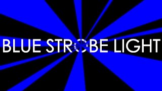 Blue Strobe Light 15 Minutes [upl. by Bigot232]