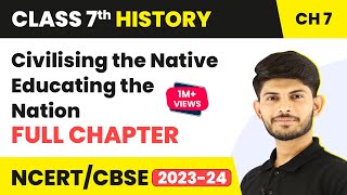 Civilising the Native Educating the Nation  Full Chapter Explanation  Class 8 History Chapter 7 [upl. by Franza151]