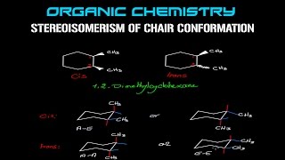 Organic Chemistry  Stereoisomerism of Chair Conformation [upl. by Seale713]