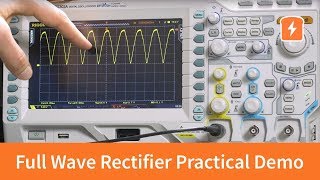 Full Wave Rectifier  Practical Demonstration  Basic Electronics [upl. by Ecnaralc486]