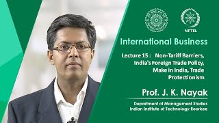 Lecture 15 NonTariff Barriers Indias Foreign Trade Policy Make in India Trade Protectionism [upl. by Nylauqcaj267]