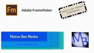 FrameMaker Lesson 1 User Interface amp Workspaces [upl. by Naimerej]