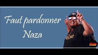 Naza  Faut pardonner LyricsParoles [upl. by Suoicserp714]