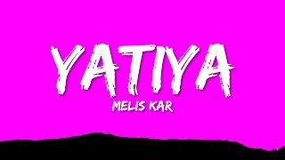 Melis Kar  Yatıya Lyrics [upl. by Aicatsanna]