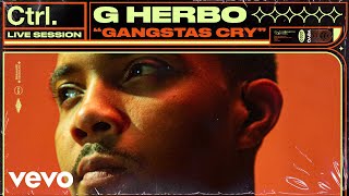 G Herbo  Gangstas Cry Live Session  Vevo Ctrl [upl. by Innad270]