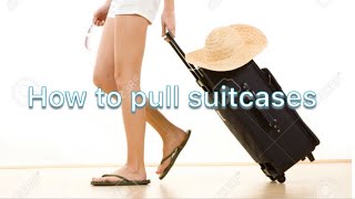 Suitcases how to pull them [upl. by Song]