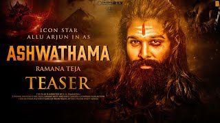 ASHWATHAMA Official Teaser  Allu Arjun  Rashmika Mandanna  Sanjay Dutt  2024 [upl. by Worth]