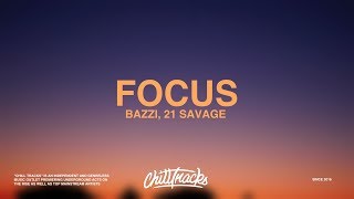 Bazzi – Focus Lyrics ft 21 Savage [upl. by Morril767]