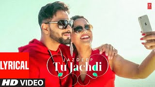 Tu Jachdi Video Song  Jazdeep Prince Saggu  Lyrical  Latest Punjabi Songs 2023 [upl. by Isiad]