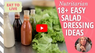 18 EASY Salad Dressing Ideas ETL Vegan Nutritarian SOS Free [upl. by Hgielyk]