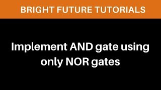 How to implement AND gate using only NOR gates  Logic Gates [upl. by Ybor]