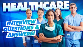 HEALTHCARE Interview Questions and TOPSCORING ANSWERS [upl. by Edlitam968]