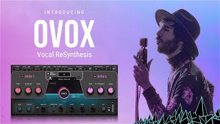 How To Use OVox Vocal Resynthesis  Ovox Waves Presets FREE [upl. by Eyllek437]