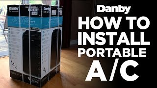 How to Install your Danby Portable Air Conditioner [upl. by Teragram313]