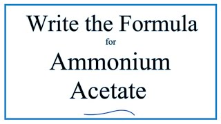 How to Write the Formula for Ammonium acetate [upl. by Adnwahsat240]