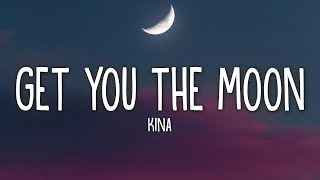 Kina  get you the moon Lyrics ft Snow [upl. by Seana977]