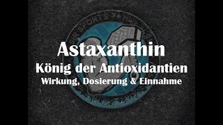 Astaxanthin  König der Antioxidantien  Wirkung Dosierung amp Einnahme [upl. by Assylem]