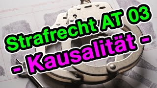 Strafrecht AT 03  Die Kausalität Äquivalenztheorie [upl. by Aneba]