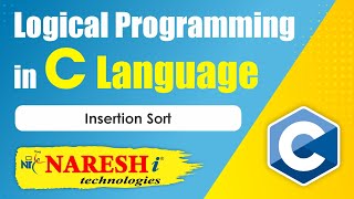 Insertion Sort  Logical Programming in C  Naresh IT [upl. by Sherl]