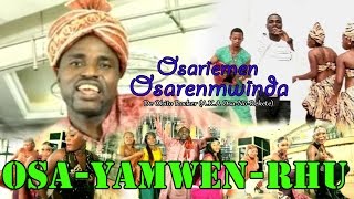 EDO MUSIC VIDEO OSAYAMWEN RHU FULL ALBUM by OSARIEMEN OSARENMWINDA [upl. by Olrac455]