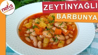 Zeytinyağlı Barbunya Yemeği Tarifi  Nefis Yemek Tarifleri [upl. by Deborah]