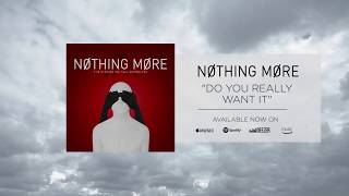 Nothing More  Do You Really Want It Official Audio [upl. by Garwood]