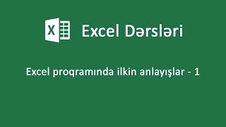 Excel proqramında ilkin anlayışlar 1  Excel dərsləri 01 [upl. by English]