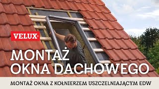 Montaż okna dachowego VELUX z kołnierzem uszczelniającym EDW [upl. by Joiner]