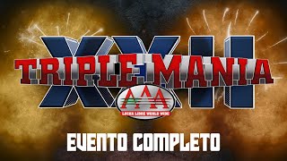 TRIPLEMANÍA XXII  EVENTO COMPLETO  Lucha Libre AAA Worldwide [upl. by Valry]