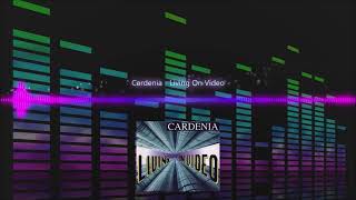 Cardenia  Living On Video [upl. by Niuqram843]