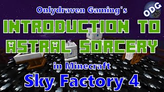 Minecraft  Sky Factory 4  Introduction to Astral Sorcery [upl. by Thorma799]