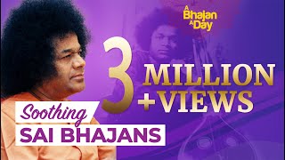 Soothing Sai Bhajans Vol  1  Popular Sai Devotional Songs  Sri Sathya Sai Bhajans [upl. by Lilas]