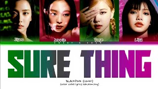 BLACKPINK  Sure Thing Color Coded Lyrics [upl. by Madella]