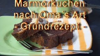 Marmorkuchen nach Omas Art  Grundrezept zum selber backen [upl. by Aicertap812]