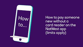 How to pay someone new without a card reader limits apply  NatWest [upl. by Juback536]