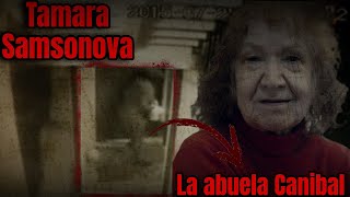 Tamara Samsonova  La Abuela Canibal [upl. by Olfe349]