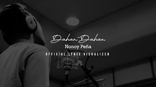 Nonoy Peña  DahanDahan Lyric Visualizer [upl. by Hewes]