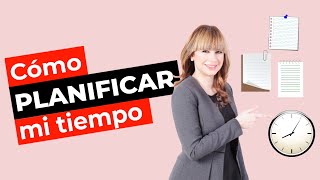 Cómo Planificar tu Tiempo y Organizar tu trabajo [upl. by Ecinuahs]