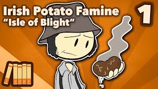 Irish Potato Famine  Isle of Blight  Part 1  Extra History [upl. by Feigin]