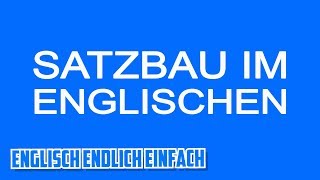 Englischer Satzbau  Auf Deutsch erklärt [upl. by Nylyoj]