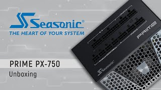 Seasonic PRIME PX750 Unboxing [upl. by Hands]