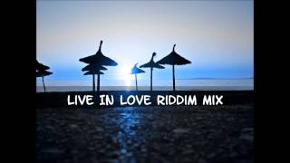 Live In Love Riddim Mix 2015tracks in the description [upl. by Viridi]