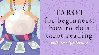 Tarot for Beginners How to Do a Tarot Reading [upl. by Judsen533]