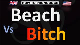 How to Pronounce Beach Vs Bitch CORRECTLY [upl. by Nile]