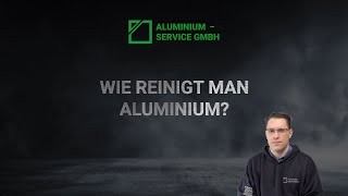 Wie reinigt man Aluminium  Aluminium Service GmbH [upl. by Cade]