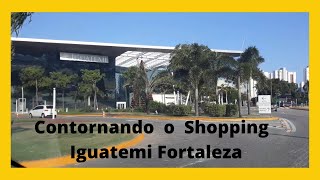 Contornando o Shopping Iguatemi Fortaleza [upl. by Quiteri]