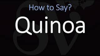 How to Pronounce Quinoa CORRECTLY [upl. by Rocky]