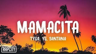 Tyga YG Santana  MAMACITA Lyrics [upl. by Atiral]