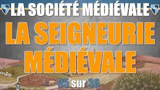 Société médiévale  05 La seigneurie médiévale [upl. by Shaya]