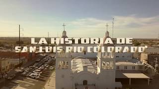 La Historia de San Luis Río Colorado [upl. by Sissel456]